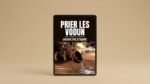 Guide Pratique pour prier ou invoquer les Vodoun - Libation, gestes, symboliques et compréhension