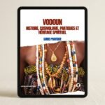 Vodoun — Histoire, cosmologie, pratiques et héritage spirituel de l'ancien Dahomey Guide Pratique